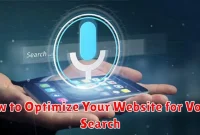 How to Optimize Your Website for Voice Search How to Optimize Your Website for Voice Search