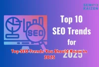 Top SEO Trends You Should Know in 2025 Top SEO Trends You Should Know in 2025